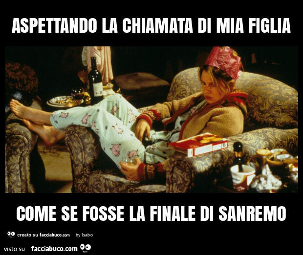 Aspettando la chiamata di mia figlia come se fosse la finale di sanremo