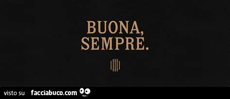 Buona, sempre