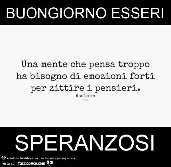 Buongiorno esseri speranzosi