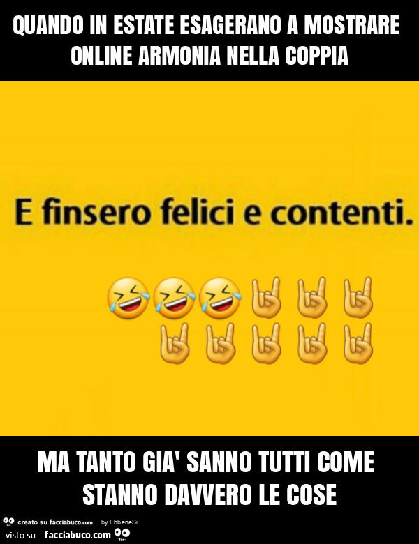 Quando in estate esagerano a mostrare online armonia nella coppia ma tanto già sanno tutti come stanno davvero le cose