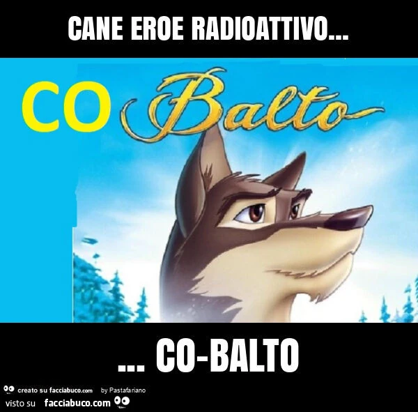 Cane eroe radioattivo&hellip; co-balto