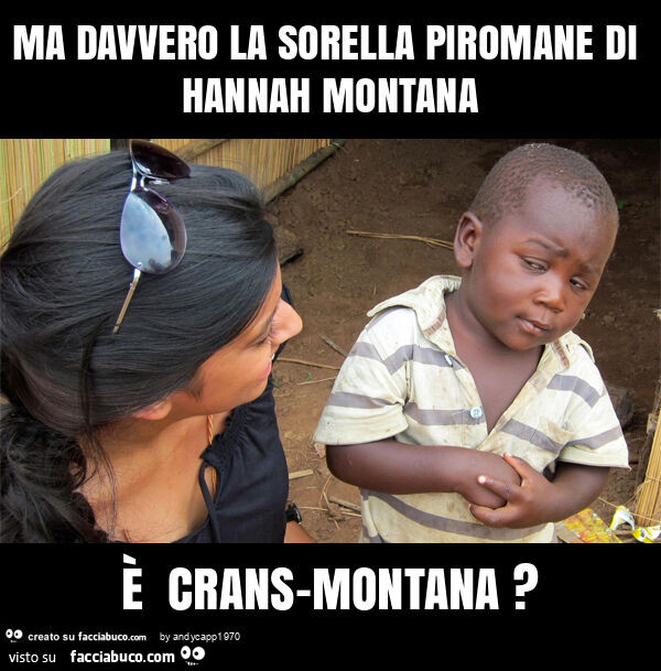 Ma davvero la sorella piromane di hannah montana È crans-montana?