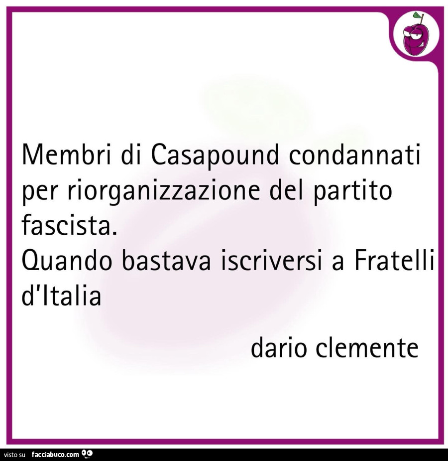 Membri di casapound condannati per riorganizzazione del partito fascista. Quando bastava iscriversi a fratelli d'italia