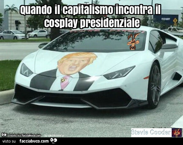 Quando il capitalismo incontra il cosplay presidenziale