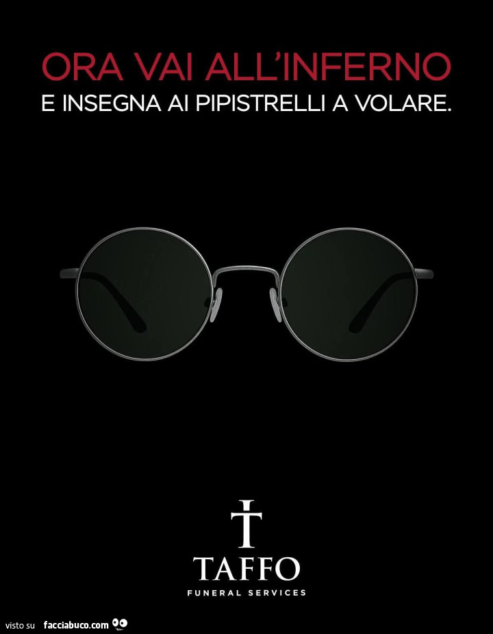 Ora vai all'inferno e insegna ai pipistrelli a volare