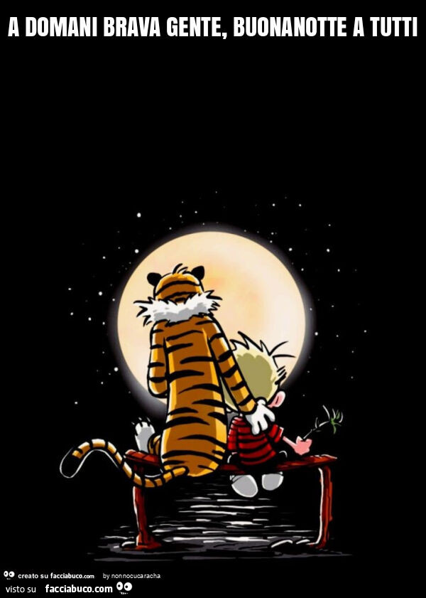 A domani brava gente, buonanotte a tutti