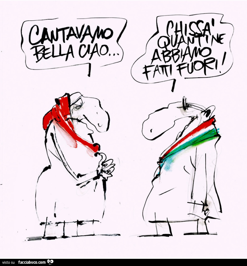 Cantavamo Bella Ciao. Chissà quanti ne abbiamo fatti fuori