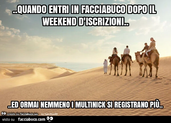 Quando entri in facciabuco dopo il weekend d'iscrizioni&hellip; ed ormai nemmeno i multinick si registrano più