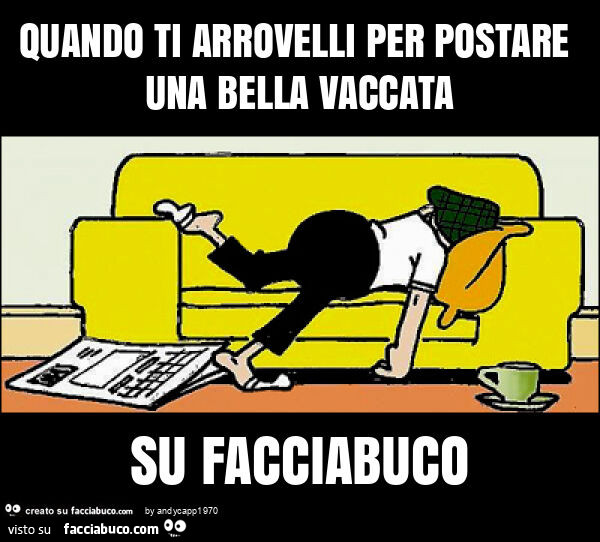 Quando ti arrovelli per postare una bella vaccata su facciabuco