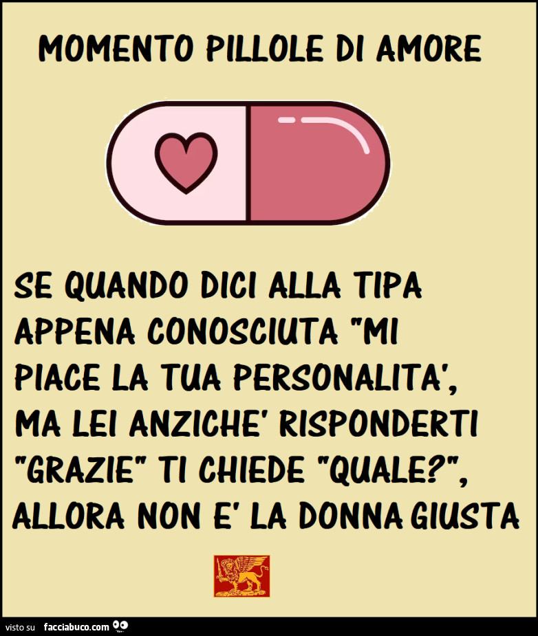 Se ha personalità multipla allora non è la donna giusta