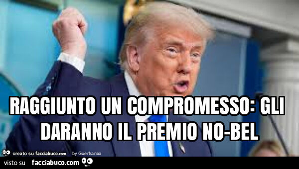 Raggiunto un compromesso: gli daranno il premio no-bel