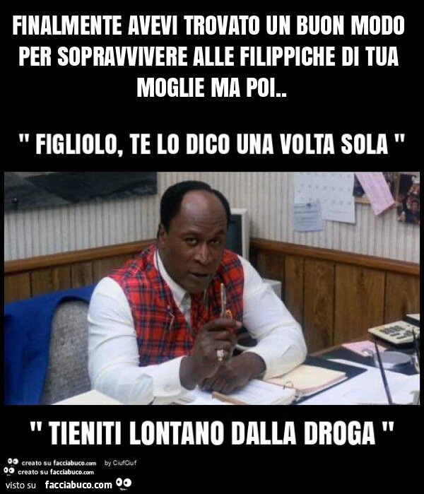 Finalmente avevi trovato un buon modo per sopravvivere alle filippiche di tua moglie ma poi