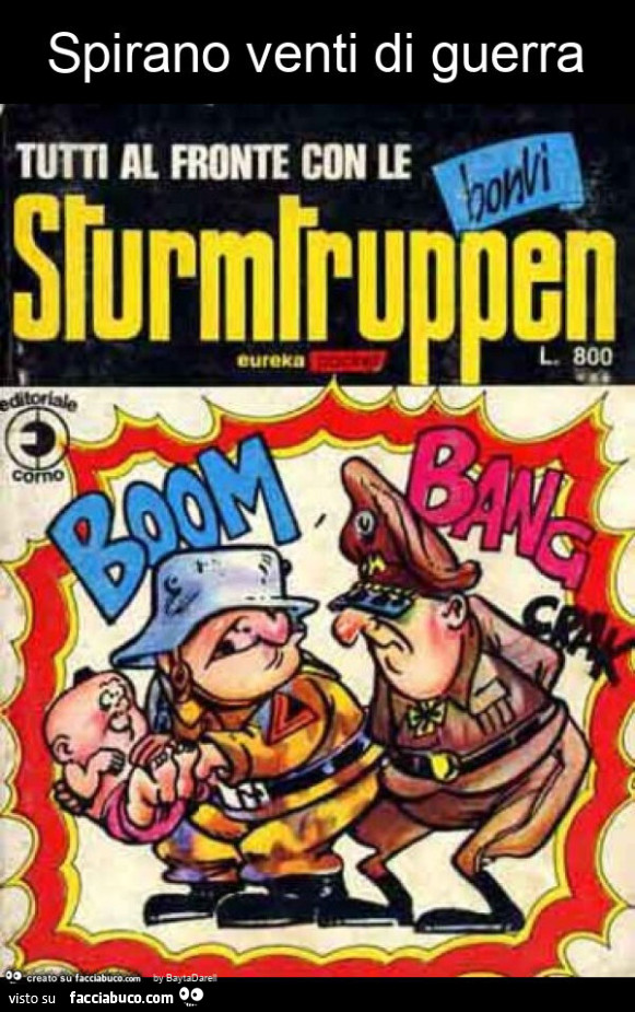 Spirano venti di guerra. Tutti al fronte con le Sturmtruppen