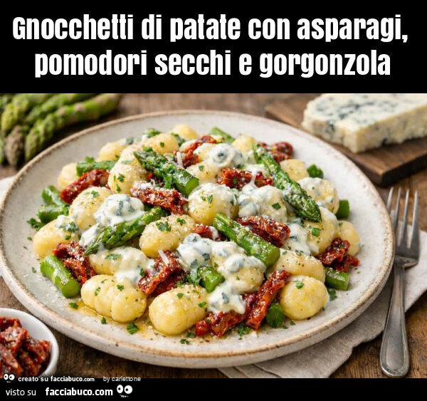 Gnocchetti di patate con asparagi, pomodori secchi e gorgonzola