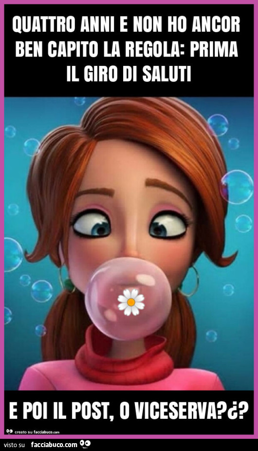 Quattro anni e non ho ancor ben capito la regola: prima il giro di saluti e poi il post, o viceserva? ¿?