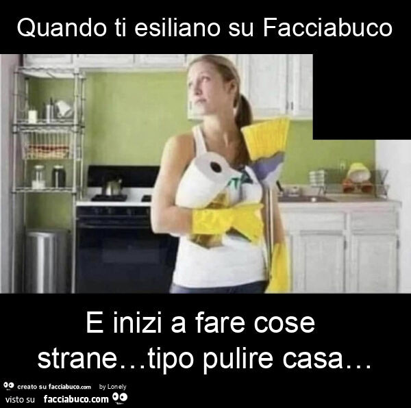 Quando ti esiliano su facciabuco e inizi a fare cose strane&hellip; tipo pulire casa&hellip;