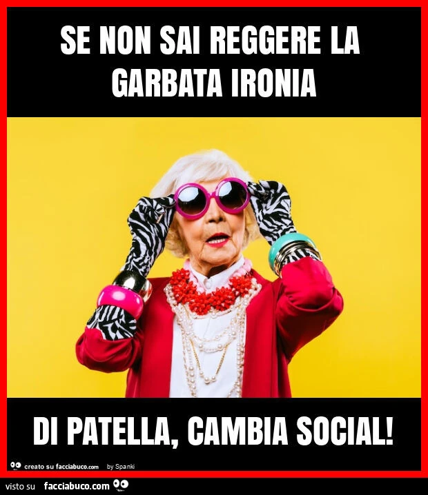 Se non sai reggere la garbata ironia di patella, cambia social