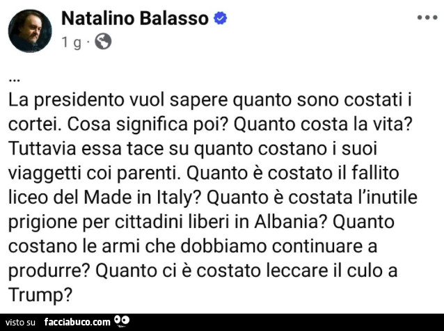La presidento vuol sapere quanto sono costati i cortei. Cosa significa poi? Quanto costa la vita? Tuttavia essa tace su quanto costano i suoi viaggetti coi parenti. Quanto è costato il fallito liceo del made in italy?