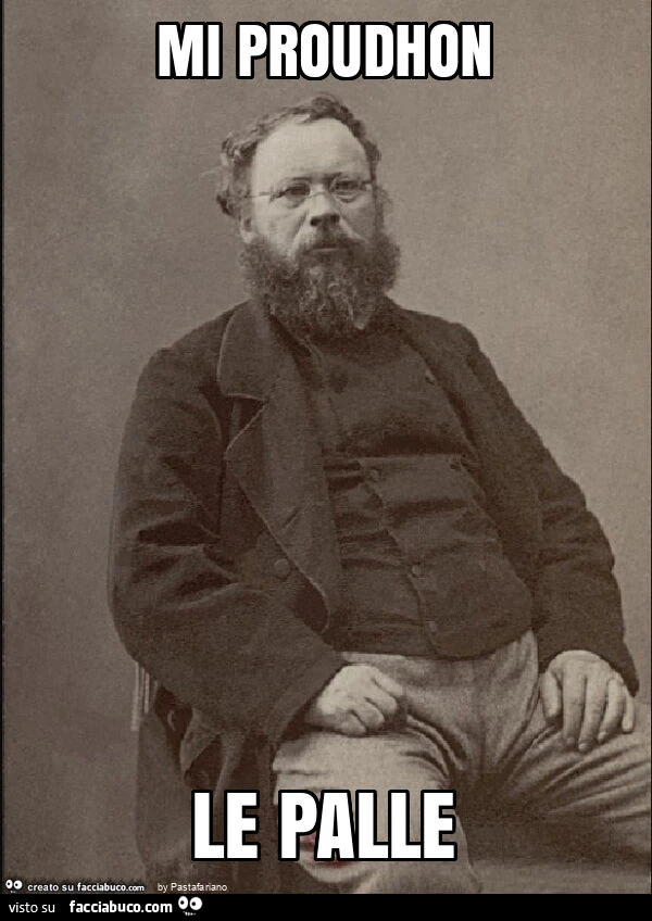 Mi proudhon le palle
