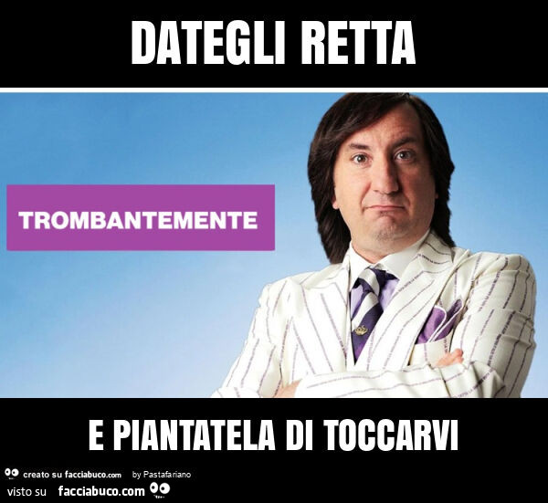 Dategli retta e piantatela di toccarvi