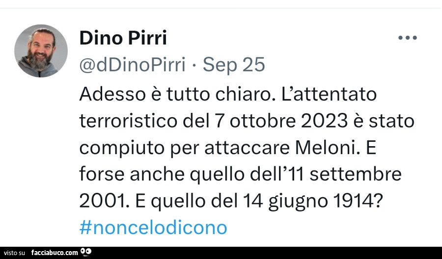 Adesso è tutto chiaro. L'attentato terroristico del 7 ottobre 2023 è stato compiuto per attaccare meloni. E forse anche quello dell'11 settembre 2001. E quello del 14 giugno 1914? #Noncelodicono