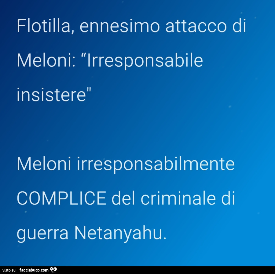 Flotilla, ennesimo attacco di meloni: irresponsabile insisterè meloni irresponsabilmente complice del criminale di guerra netanyahu
