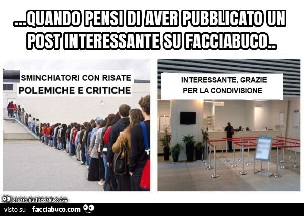 Quando pensi di aver pubblicato un post interessante su facciabuco
