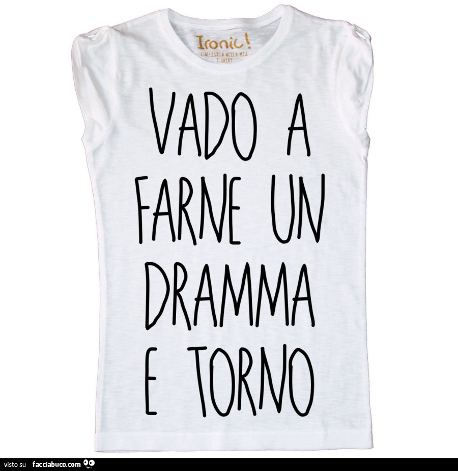 Vado a farne un dramma e torno