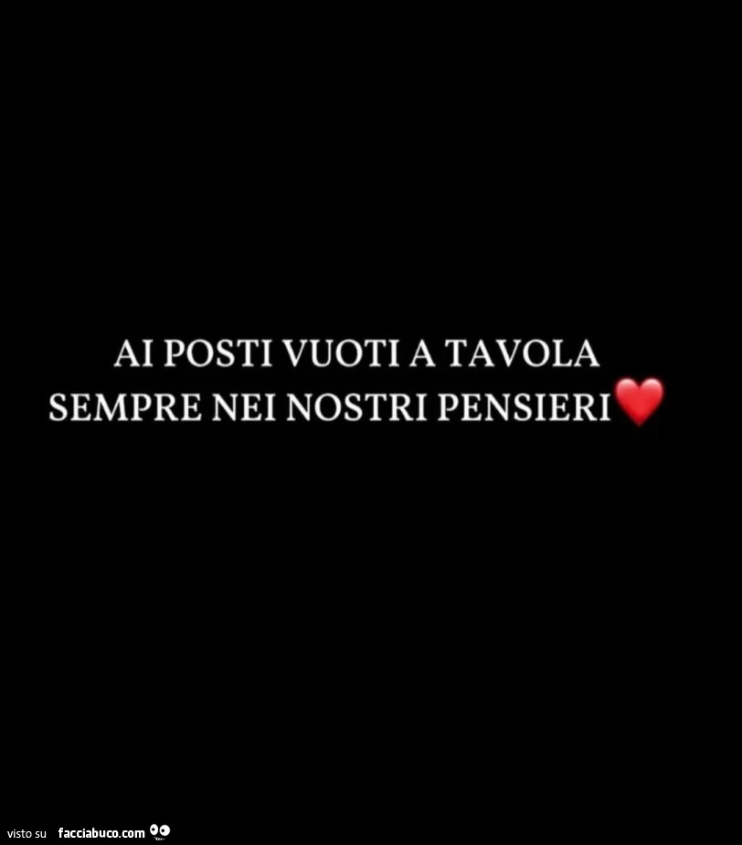 Ai posti vuoti a tavola sempre nei nostri pensieri
