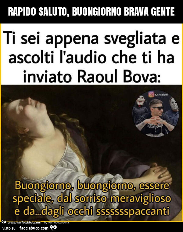 Rapido saluto, buongiorno brava gente
