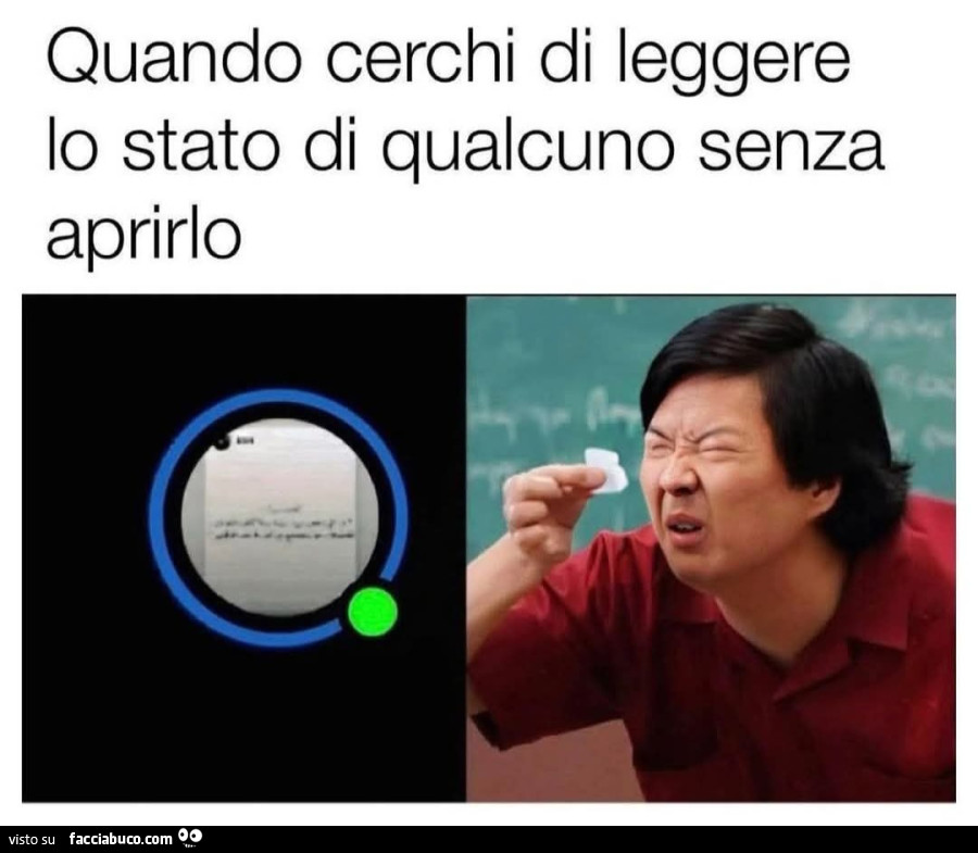 Quando cerchi di leggere lo stato di qualcuno senza aprirlo