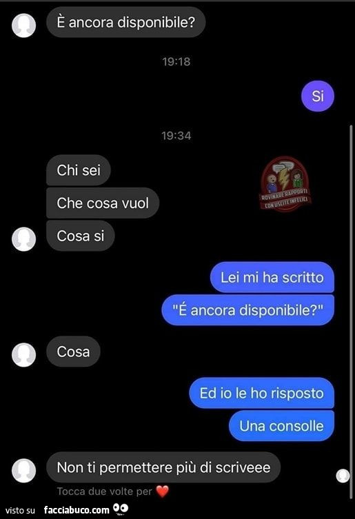 E è ancora disponibile? Si. Chi sei che cosa vuol cosa si