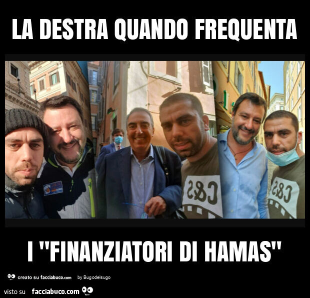 La destra quando frequenta i "finanziatori di hamas"