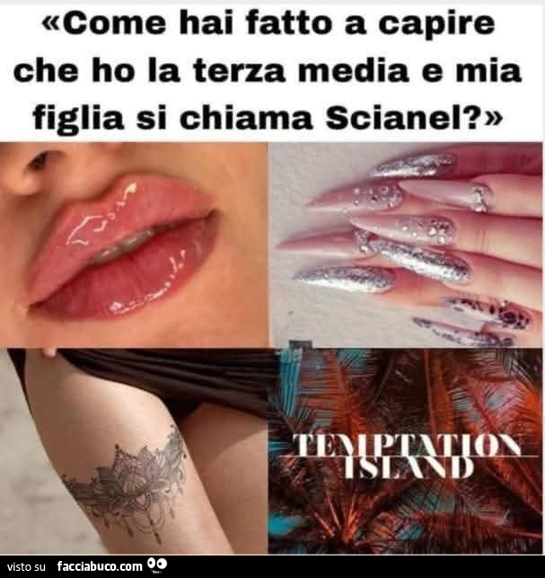 Come hai fatto a capire che ho la terza media e mia figlia