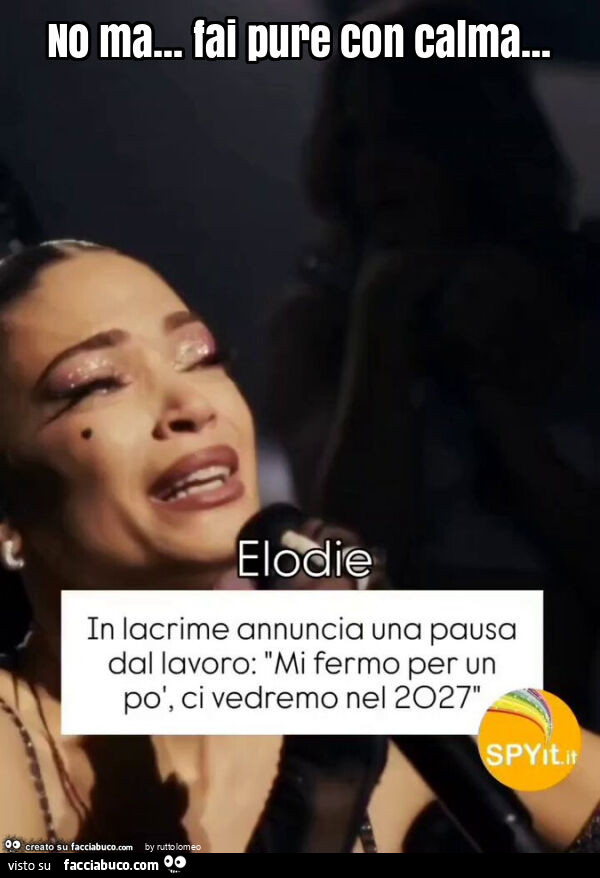 No ma… fai pure con calma