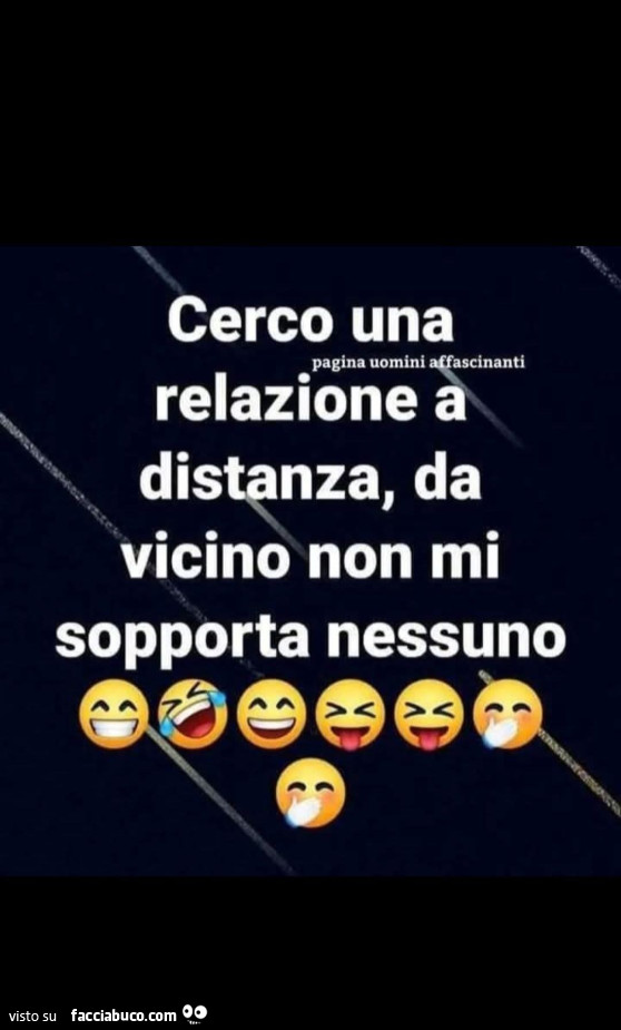 Cerco una relazione a distanza, da vicino non mi sopporta nessuno