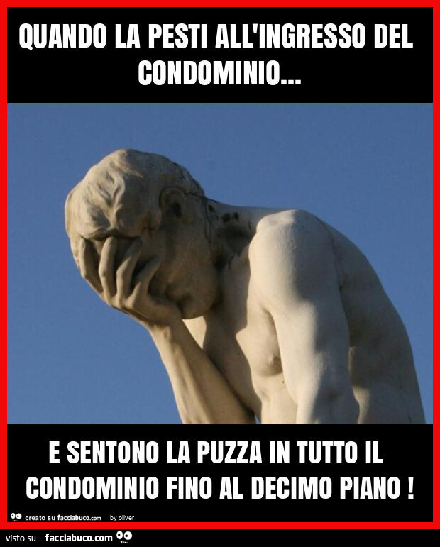 Quando la pesti all'ingresso del condominio… e sentono la puzza in tutto il condominio fino al decimo piano