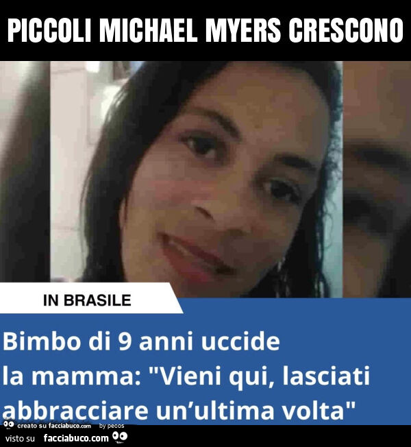 Piccoli michael myers crescono