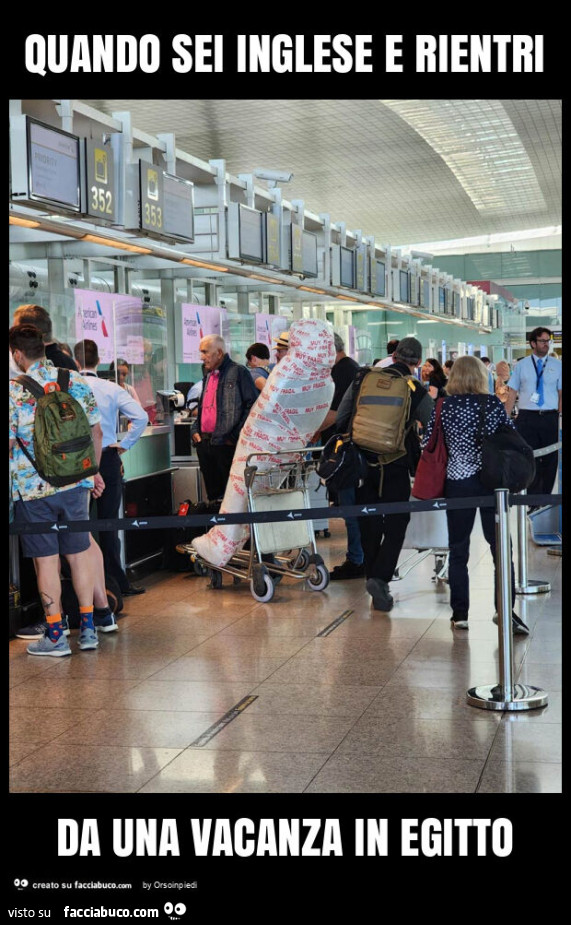 Quando sei inglese e rientri da una vacanza in egitto