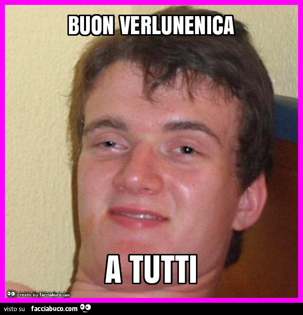 Buon verlunenica a tutti