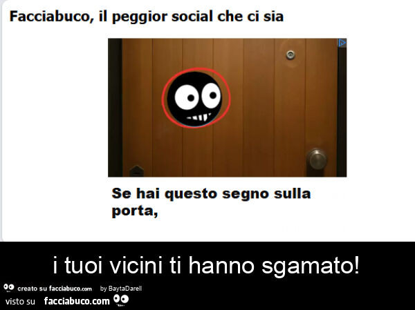 I tuoi vicini ti hanno sgamato