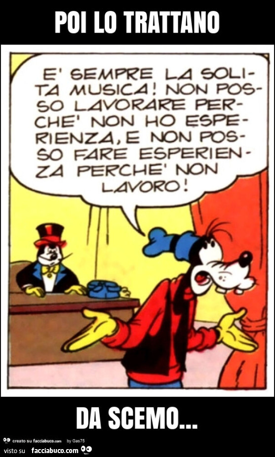 Poi lo trattano da scemo