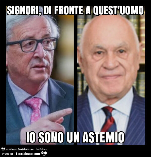 Signori, di fronte a quest'uomo io sono un astemio