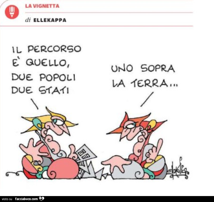 Il percorso è quello, due popoli due stati. Uno sopra la terra