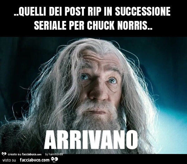 Quelli dei post rip in successiome seriale per chuck norris