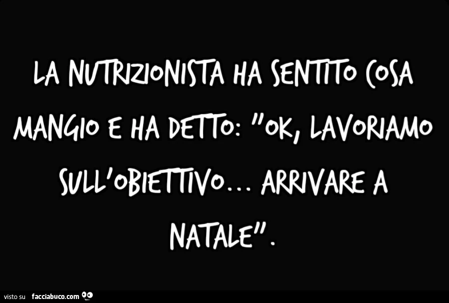 La nutrizionista ha sentito cosa mangio e ha detto: Ok, lavoriamo sull'obiettivo… arrivare a Natale