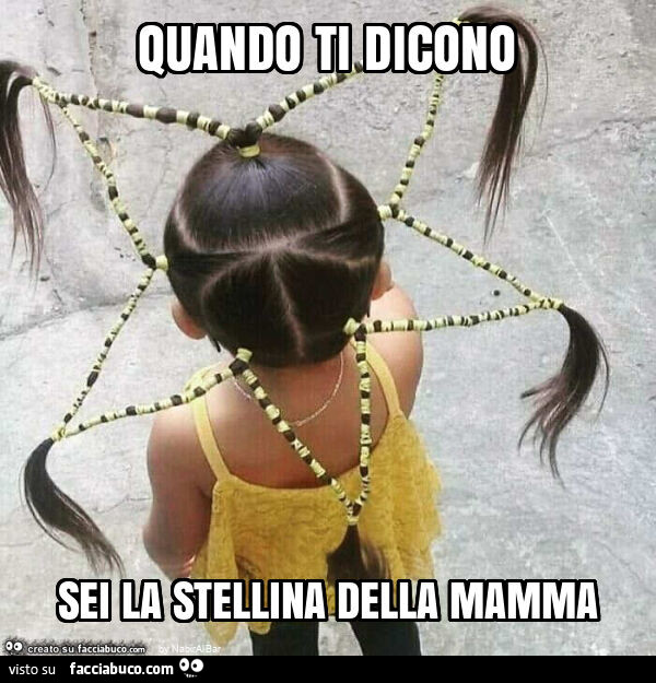 Quando ti dicono sei la stellina della mamma