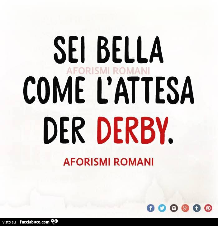 Sei bella come l'attesa der derby
