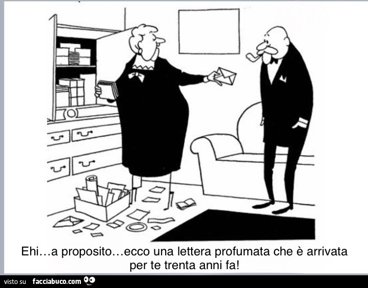 Ehi… a proposito… ecco una lettera profumata che è arrivata per te trenta anni fa