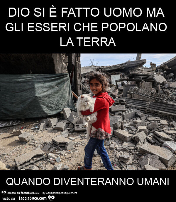 Dio si è fatto uomo ma gli esseri che popolano la terra quando diventeranno umani